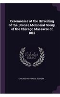 Ceremonies at the Unveiling of the Bronze Memorial Group of the Chicago Massacre of 1812