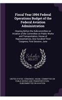 Fiscal Year 1994 Federal Operations Budget of the Federal Aviation Administration