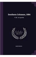 Southern Columns, 1984: V.36, 1st quarter