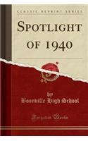 Spotlight of 1940 (Classic Reprint)