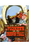 Your Life as a Pioneer on the Oregon Trail