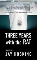 Three Years with the Rat