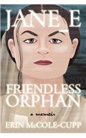 Jane_e, Friendless Orphan: A Memoir