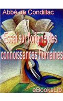 Essai Sur L'Origine Des Connoissances Humaines
