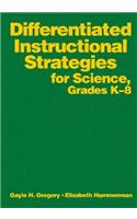 Differentiated Instructional Strategies for Science, Grades K-8