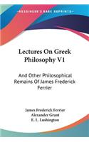 Lectures On Greek Philosophy V1
