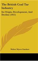 British Coal Tar Industry: Its Origin, Development, And Decline (1915)