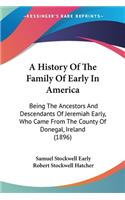 History Of The Family Of Early In America