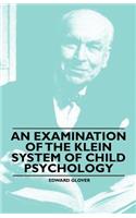 Examination of the Klein System of Child Psychology