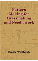 Pattern Making for Dressmaking and Needlework