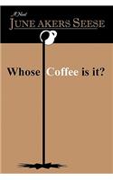 Whose Coffee Is It?