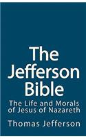 The Jefferson Bible: The Life and Morals of Jesus of Nazareth(English)