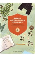 Small Adventures Journal: A Little Field Guide for Big Discoveries in Nature