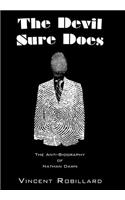 The Devil Sure Does: The Anti-Biography of Nathan Dawn(English)