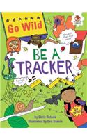Be a Tracker: (Go Wild)