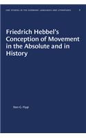 Friedrich Hebbel's Conception of Movement in the Absolute and in History