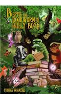Bertie, the Bookworm and the Bully Boys