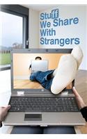 Stuff We Share With Strangers