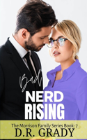 Bad Nerd Rising: The Morrison Family Series - Book 7