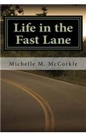 Life in the Fast Lane