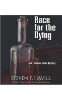 Race for the Dying: (1 Dr. Thomas Parks)