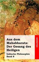 Aus dem Mahabharata: Der Gesang des Heiligen: Indische Philosophie Band 8(German)