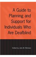 Guide to Planning and Support for Individuals Who Are Deafblind