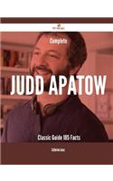 Complete Judd Apatow- Classic Guide - 185 Facts