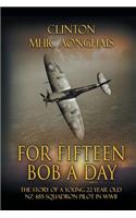 For Fifteen Bob a Day