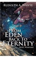 From Eden Back to Eternity