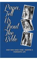 Papa, Tell Us About the Bible