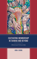 Cultivating Membership in Taiwan and Beyond: Relational Citizenship