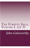 The Forsyte Saga, Volume I. (of 3)