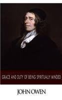Grace and Duty of Being Spiritually Minded: (English)