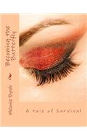 Becoming the Butterfly: (English)