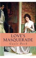 Love's Masquerade: A naive miss, three different men.