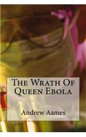 Wrath of Queen Ebola