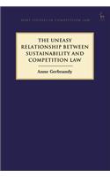 The Uneasy Relationship between Sustainability and Competition Law