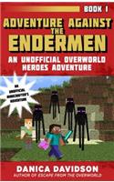 Adventure Against the Endermen: An Unofficial Overworld Heroes Adventure, Book One(Unofficial Overworld Heroes Adventure)