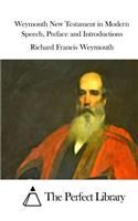 Weymouth New Testament in Modern Speech, Preface and Introductions: (English)