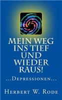 Mein Weg ins Tief - und wieder raus! ...Depressionen...: (German)
