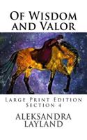 Of Wisdom and Valor (Large Print Edition, Section 4)
