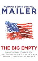 Big Empty: Dialogues on Politics, Sex, God, Boxing, Morality, Myth, Poker and Bad Conscience in America