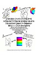 Learn Basic Colors Coloring Book in English for English speaking Children Fun Abstract Shapes to Emphasize Word Color Recognition: Multiple Diverse Body Mind Exercises for Everyone Children Adults The elderly Fun & Entertaining Art Therapy BLUE RED