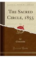The Sacred Circle, 1855, Vol. 1 (Classic Reprint)