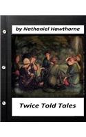 Twice Told Tales. by Nathaniel Hawthorne (Original Version)