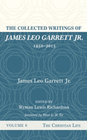 Collected Writings of James Leo Garrett Jr., 1950-2015: Volume Eight