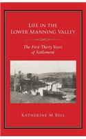 Life in the Lower Manning Valley: The First Thirty Years of Settlement(English)