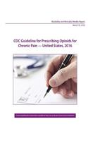 CDC Guideline for Prescribing Opioids for Chronic Pain - United States, 2016