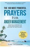 Prayer the 100 Most Powerful Prayers for Anger Management 2 Amazing Bonus Books to Pray for Strength & Action: Take Full Control of Your Mind Again and Live Life to Fullest